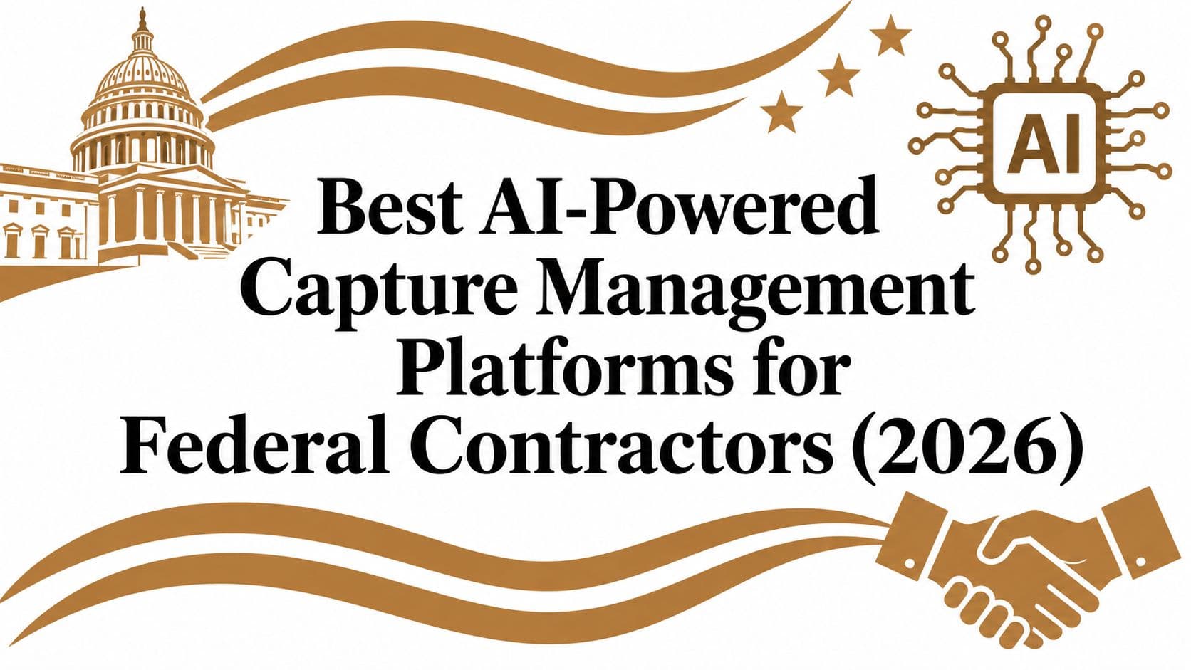 Best AI-Powered Capture Management Platforms for Federal Contractors (2026)