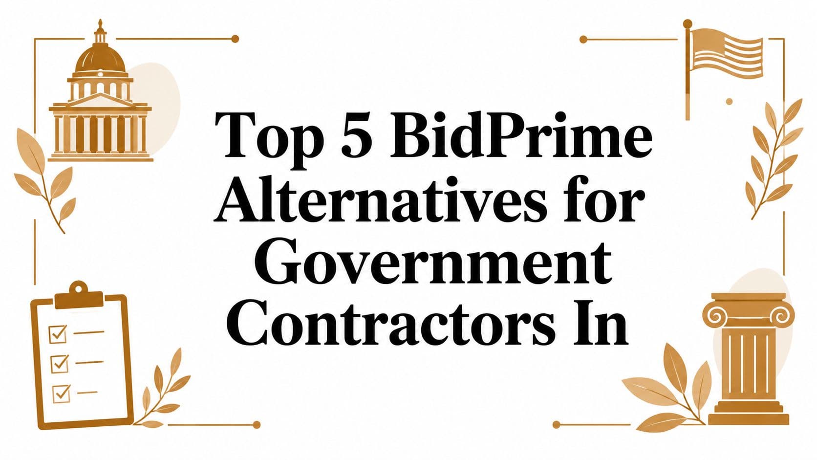 Top 5 BidPrime Alternatives for Government Contractors In 2026