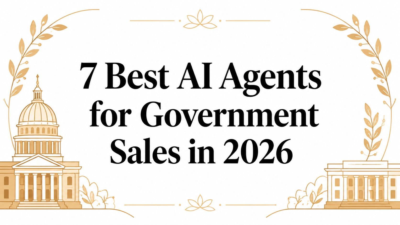 7 Best AI Agents for Government Sales in 2026