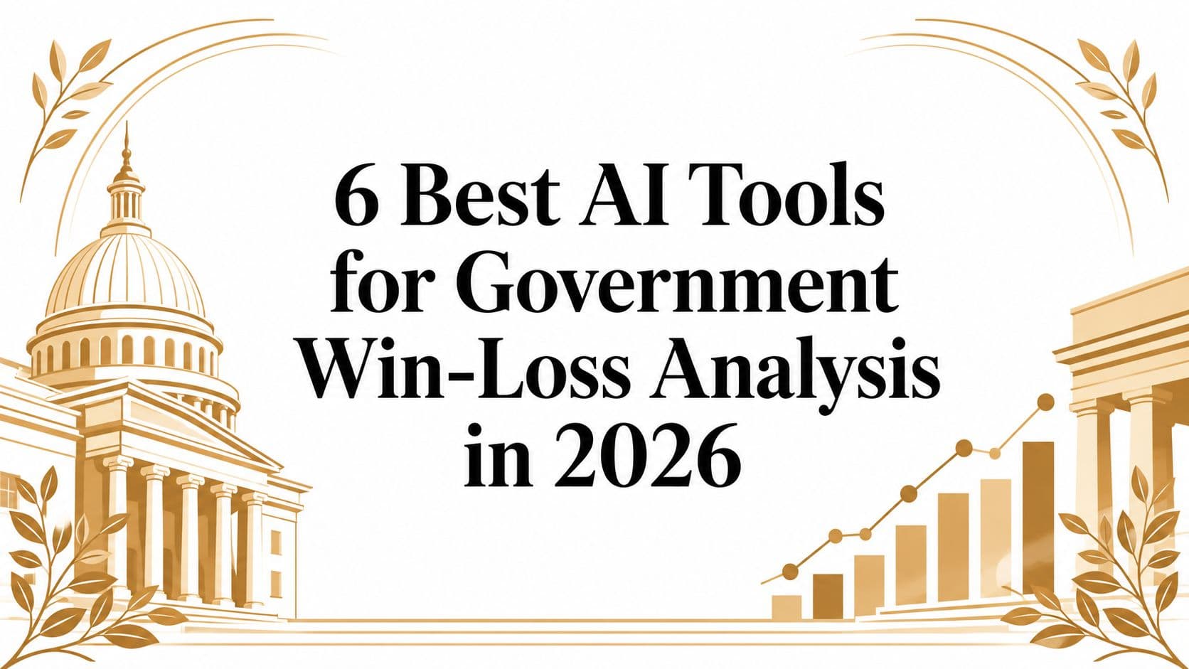 6 Best AI Tools for Government Win-Loss Analysis in 2026