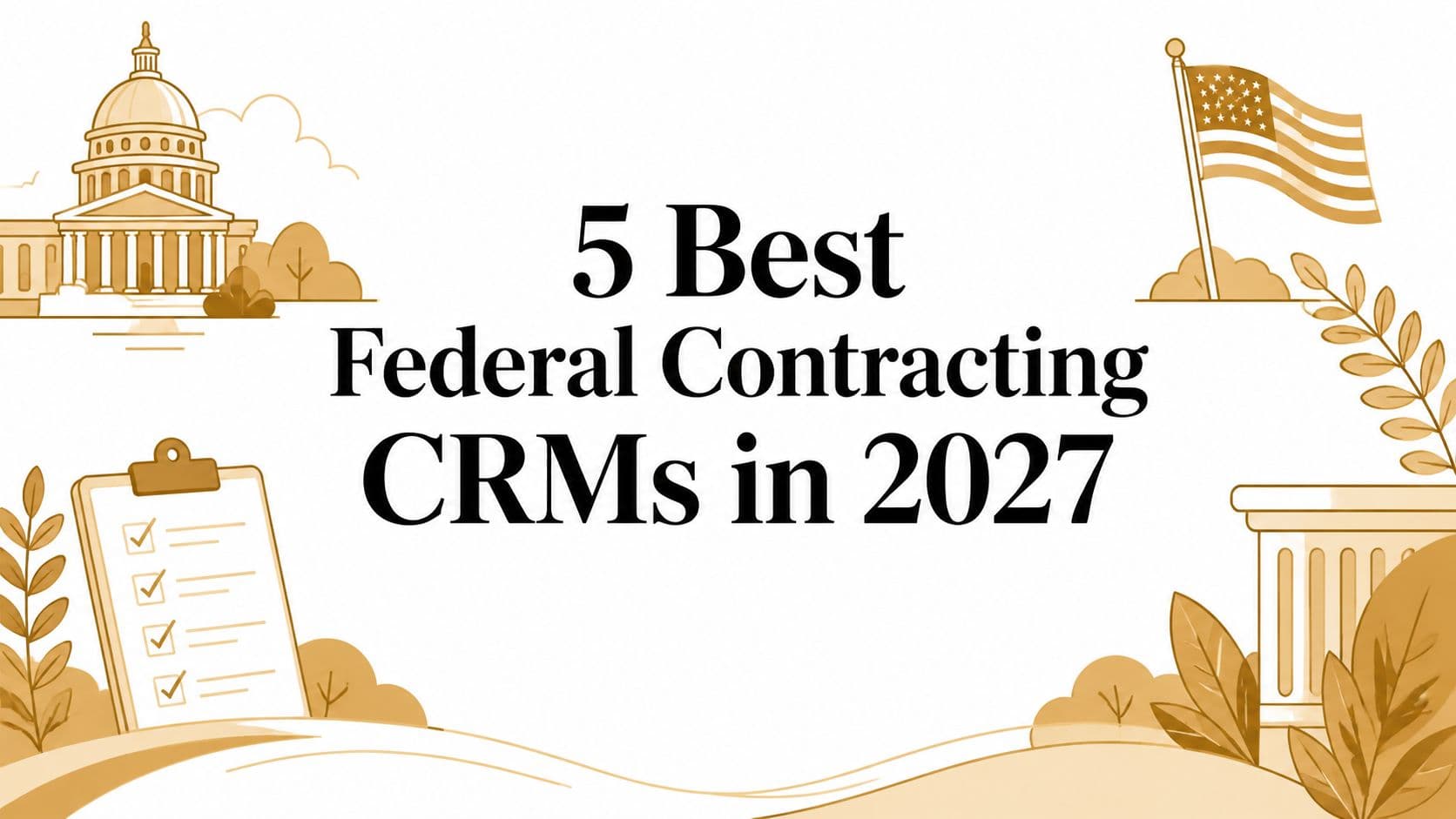 5 Best Federal Contracting CRMs in 2027
