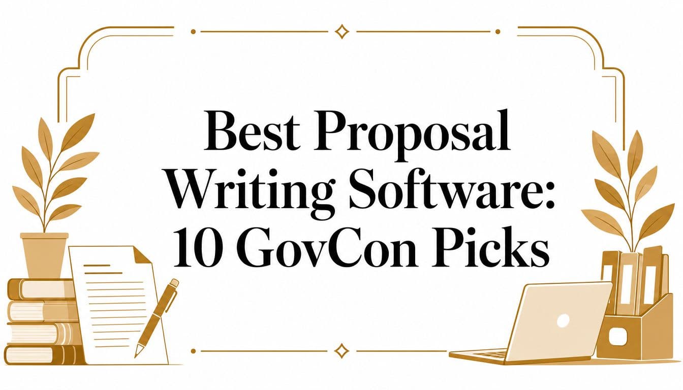 Best Proposal Writing Software: 10 GovCon Picks
