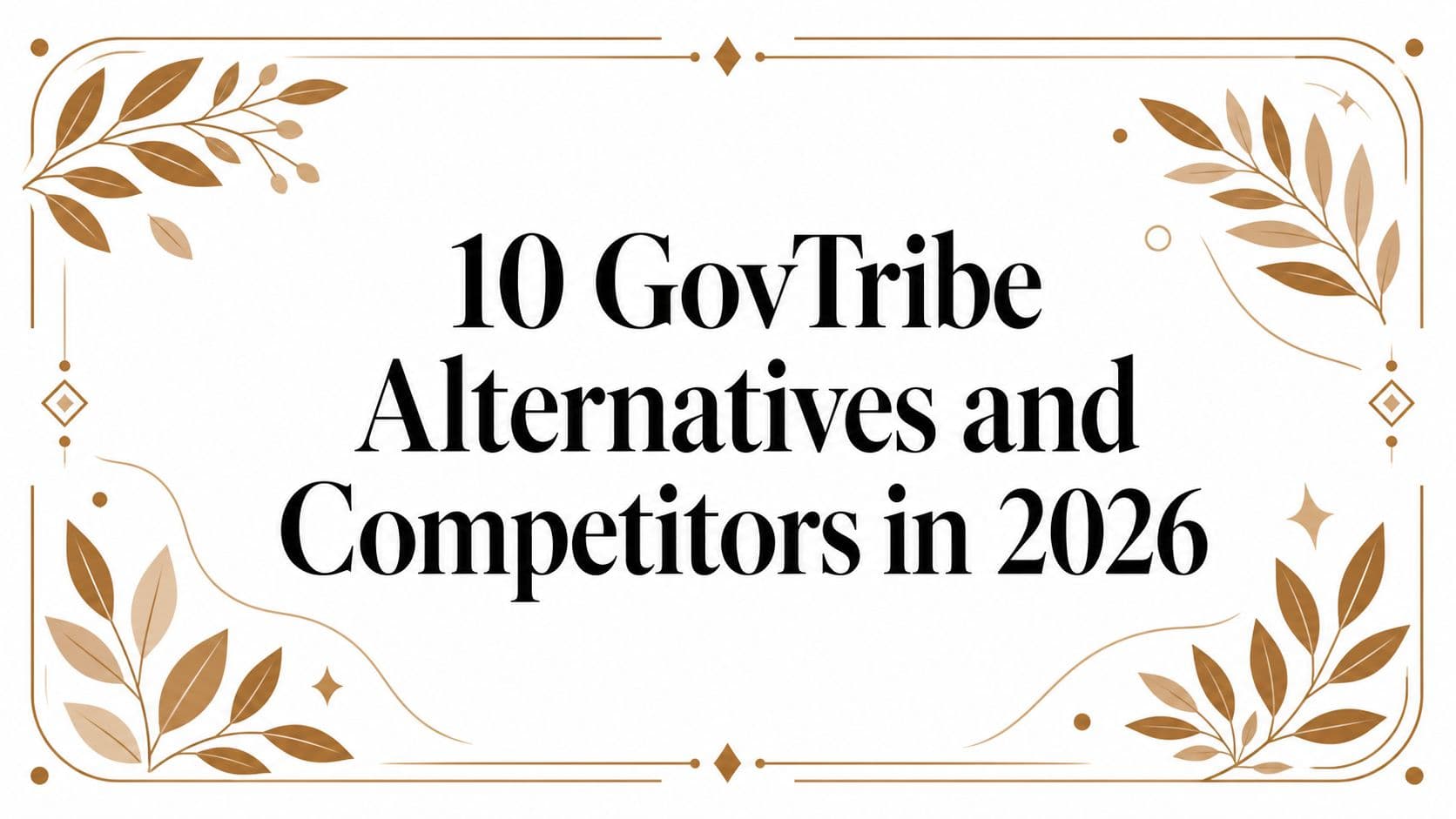 10 GovTribe Alternatives and Competitors in 2026